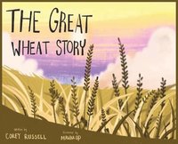 bokomslag The Great Wheat Story