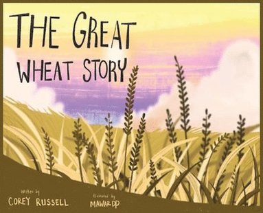 bokomslag The Great Wheat Story