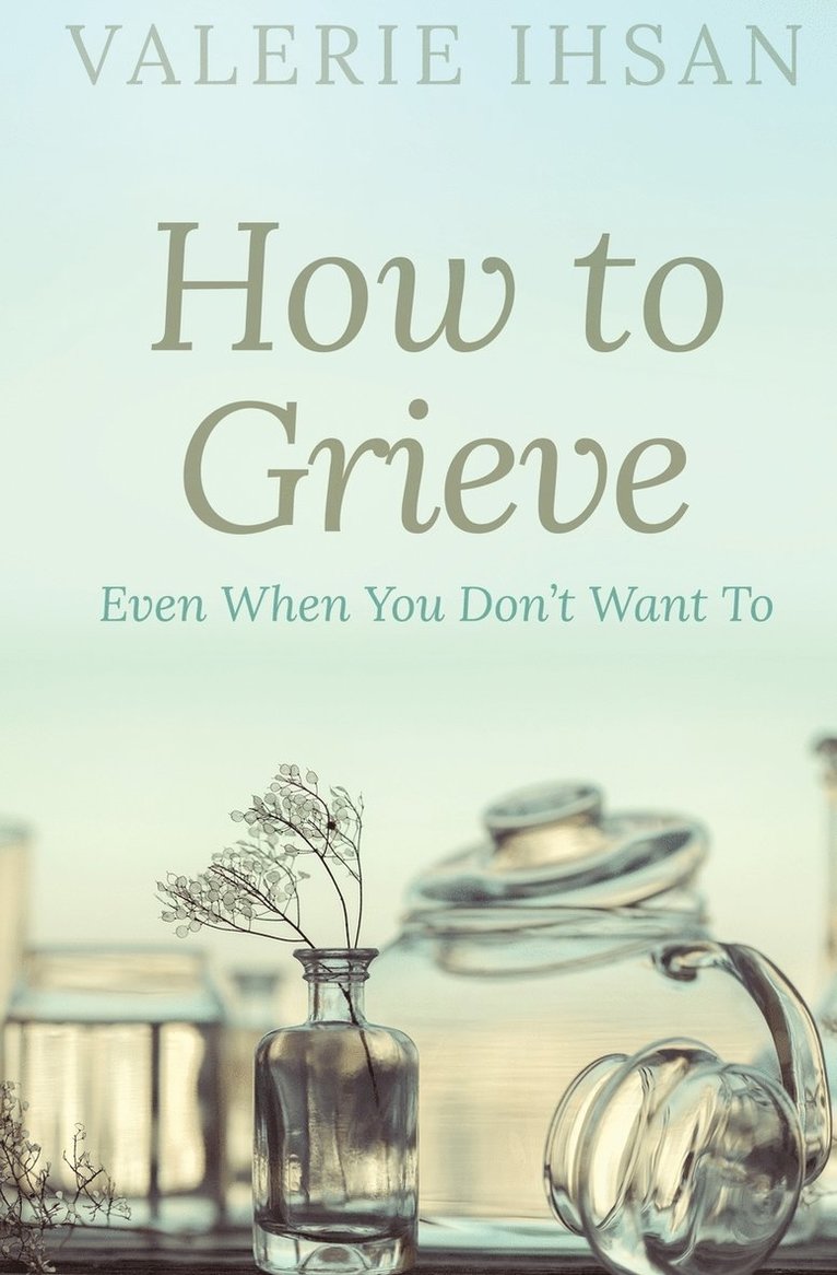 Valerie Ihsan - How to Grieve, Häftad