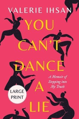 You Can't Dance a Lie 1