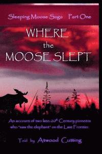 bokomslag Where the Moose Slept
