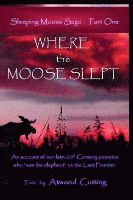 Where the Moose Slept 1