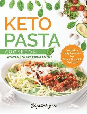 Elizabeth Jane - Keto Pasta Cookbook, Inbunden