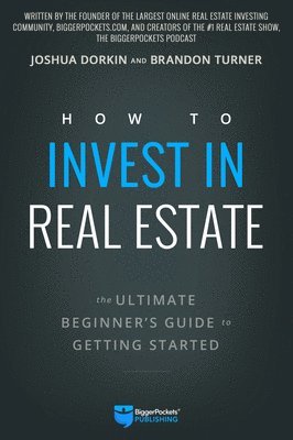 How to Invest in Real Estate: The Ultimate Beginner's Guide to Getting Started