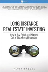 bokomslag Long-Distance Real Estate Investing: How to Buy, Rehab, and Manage Out-Of-State Rental Properties