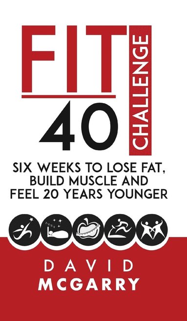 David McGarry - Fit Over 40 Challenge, Inbunden