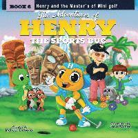 Melissa Detwiler - The Adventures of Henry the Sports Bug: Book 6: Henry and the Master's of Mini Golf, Häftad