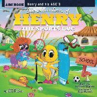 The Adventures of Henry the Sports Bug: Henry and his ABC's: The Adventures of Henry the Sports Bug: Henry and his ABC's 1