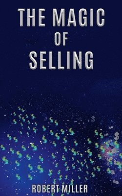 bokomslag The Magic of Selling