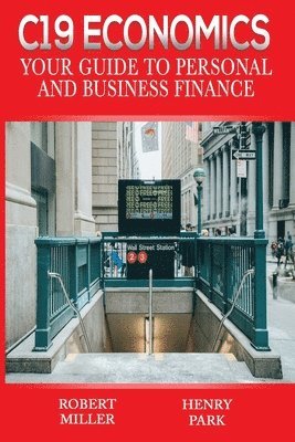 bokomslag C19 Economics: Your Guide to Personal and Business Finance