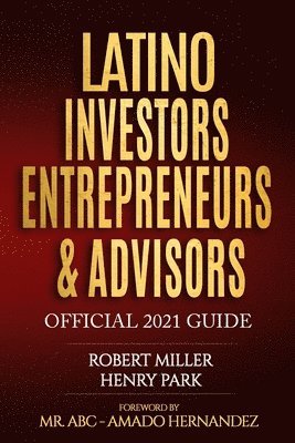 Henry Park - Latino Investors Entrepreneurs & Advisors, Häftad