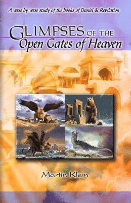 Martin Klein - Glimpses of the Open Gates of Heaven, Häftad
