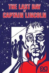 bokomslag The Last Day of Captain Lincoln