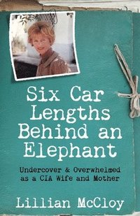 bokomslag Six Car Lengths Behind an Elephant