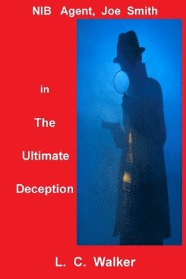 The Ultimate Deception: NIB Agent, Joe Smith, in 1