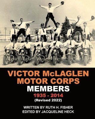 VICTOR McLAGLEN MOTOR CORPS MEMBERS 1935-2014 (Revised 2022) 1