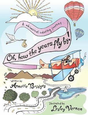 Annette Bridges - Oh, How the Years Fly By!, Häftad