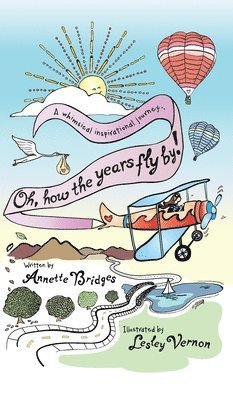 Annette Bridges - Oh, How the Years Fly By!, Inbunden