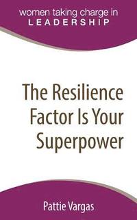 bokomslag The Resilience Factor Is Your Superpower