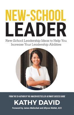 bokomslag New-School Leader: New-School Leadership Ideas to Help You Increase Your Leadership Abilities