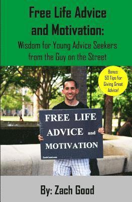 Free Life Advice and Motivation: Wisdom for Young Advice Seekers from the Guy on the Street 1