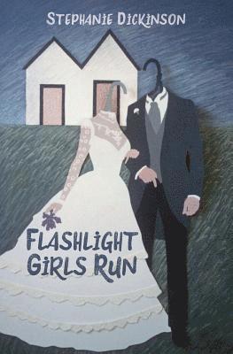 Stephanie Dickinson - Flashlight Girls Run, Häftad