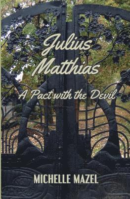 Michelle Mazel - Julius Matthias: : A Pact With The Devil, Häftad
