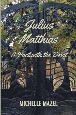 Julius Matthias: : A Pact With The Devil 1