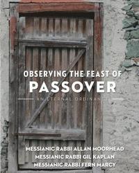 bokomslag Observing the Feast of the Passover: An Eternal Ordinance