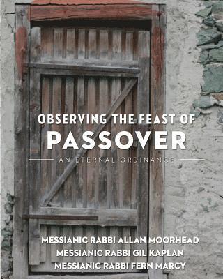 Observing the Feast of the Passover: An Eternal Ordinance 1