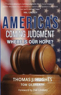 Tom Gilbreath - America's Coming Judgment: Where is Our Hope?, Häftad