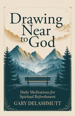 bokomslag Drawing Near to God: Daily Meditations for Spiritual Refreshment