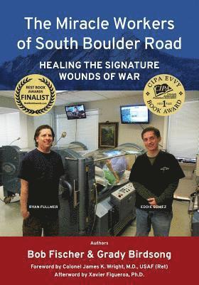 The Miracle Workers of South Boulder Road: Healing the Signature Wounds of War 1