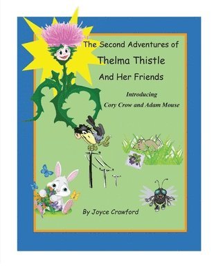 The Second Adventures of Thelma Thistle and Her Friends 1