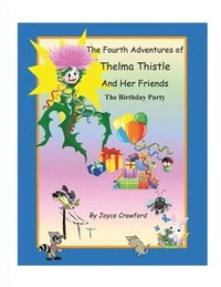 bokomslag The Fourth Adventures of Thelma Thistle and Her Friends