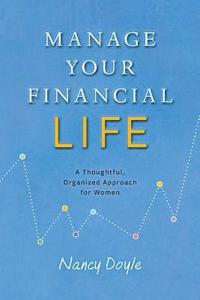 bokomslag Manage Your Financial Life: A Thoughtful, Organized Approach for Women