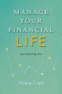 bokomslag Manage Your Financial Life: Just Starting Out
