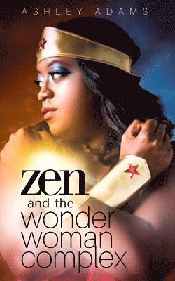 bokomslag Zen & the Wonder Woman Complex