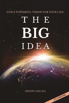 God's Powerful Vision for Your Life: The BIG Idea 1