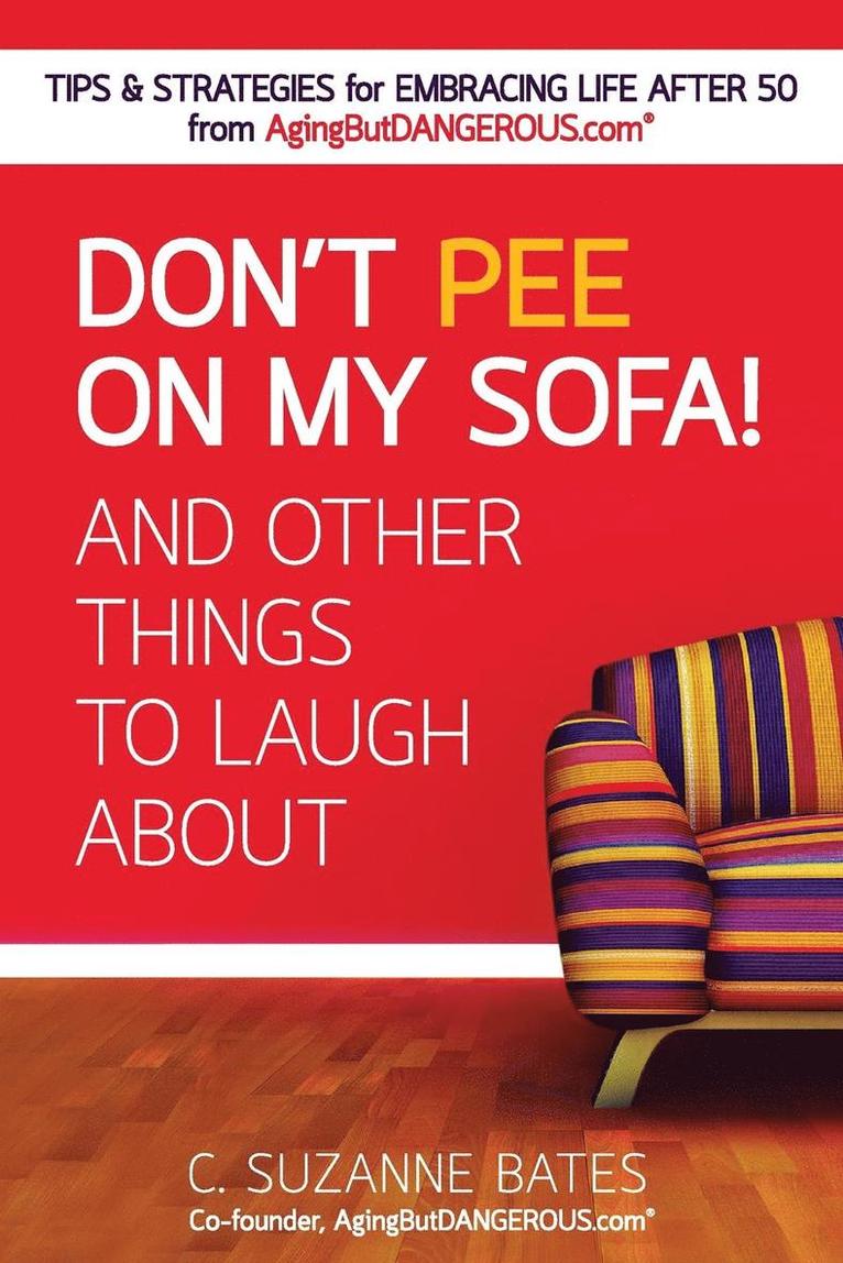Don't Pee on My Sofa! And Other Things to Laugh About 1