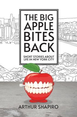 Arthur Shapiro - Big Apple Bites Back, Häftad