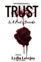Trust is a Fool's Suicide 1
