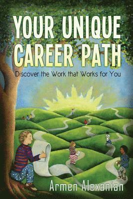 Your Unique Career Path (Black and White Version): Discover the Work that Works for You 1