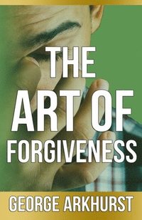 bokomslag The Art of Forgiveness
