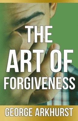 The Art of Forgiveness 1