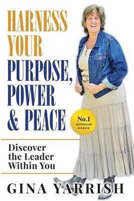 bokomslag Harness Your Purpose, Power & Peace: Discover the Leader Within You