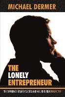 bokomslag The Lonely Entrepreneur: The Difference Between Success and Failure is Your Perspective
