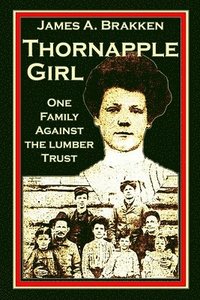 bokomslag Thornapple Girl: One Family Against the Lumber Trust