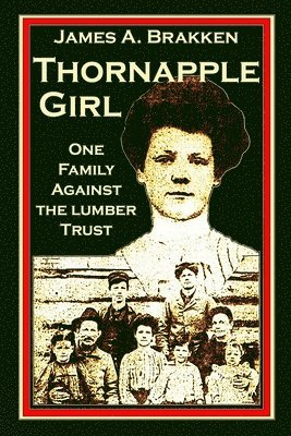 Thornapple Girl: One Family Against the Lumber Trust 1