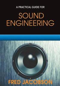 bokomslag Sound Engineering: A Practical Guide